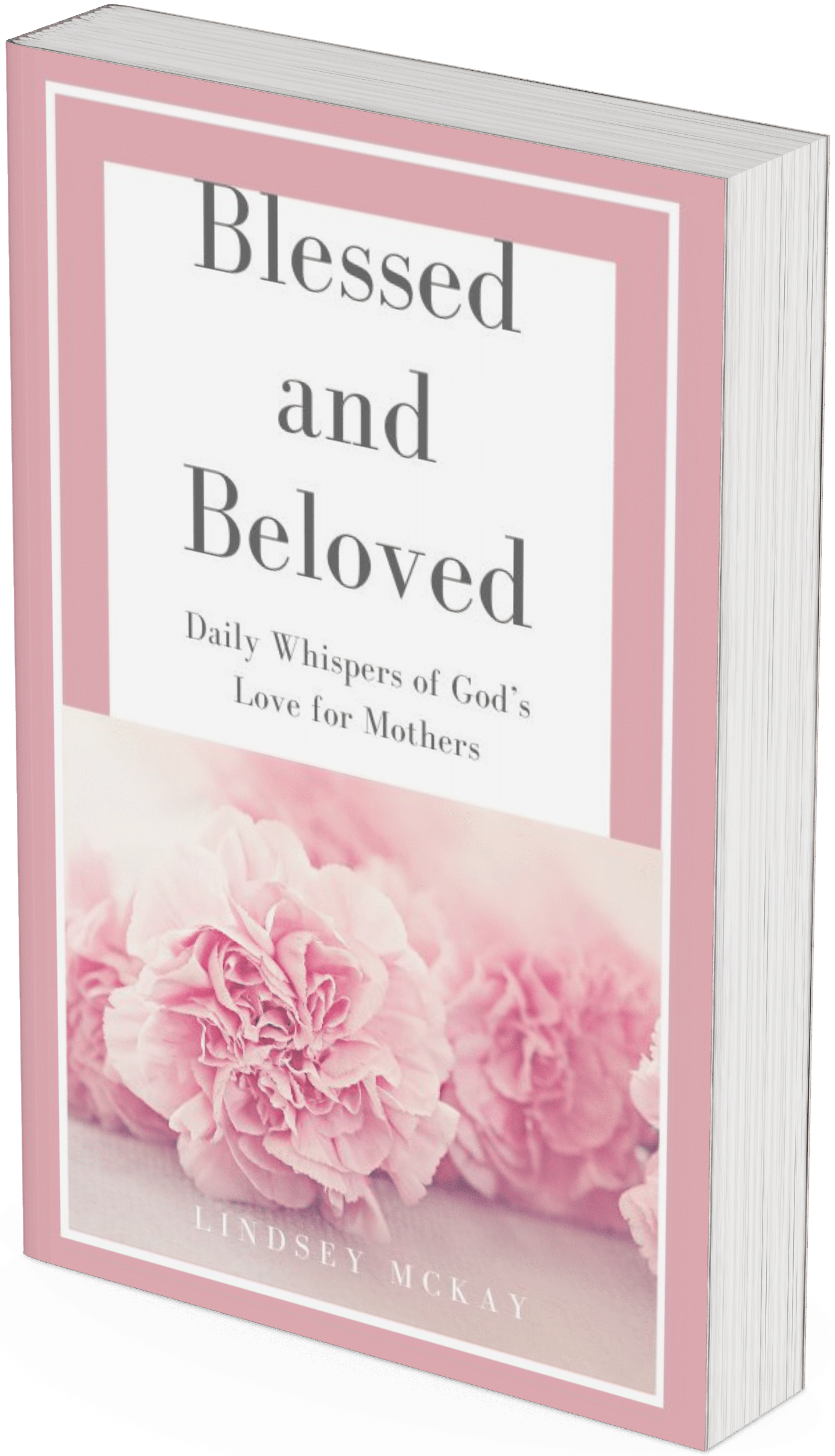 Blessed and Beloved Daily Whispers of God’s Love for Mothers